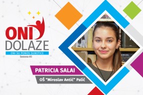 Oni dolaze: Patricia Salai, maturantkinja OŠ "Miroslav Antić"