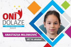 Oni dolaze: Anastazija Milenković, učenica OŠ "10. oktobar"