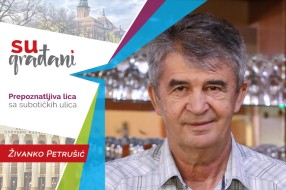 SUgrađani: Živanko Petrušić - "Jedete, pijete, ali ako se ne zabavite - ništa ne vredi!"