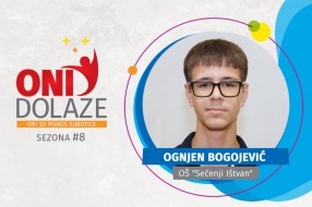 Oni dolaze: Ognjen Bogojević OŠ “Sečenji Ištvan”