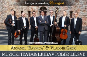 Koncertna predstava Ansambla "Ravnica" i Vladimira Grbića 25. avgusta na Letnjoj pozornici