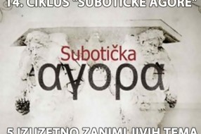 Tribina "Subotička Agora" sa pet izuzetno aktuelnih tema