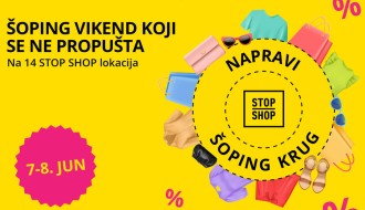 Šoping vikend u STOP SHOP-u, iskoristite dane popusta i dobre atmosfere