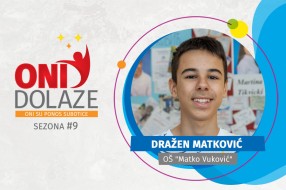 Oni dolaze: Dražen Matković, OŠ „Matko Vuković“