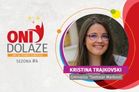 Oni dolaze: Kristina Trajkovski, maturant Gimnazije "Svetozar Marković"