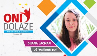 Oni dolaze: Dijana Lacman, učenica OŠ "Majšanski put"