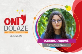 Oni dolaze: Isidora Cvijović, OŠ „Sečenji Ištvan“