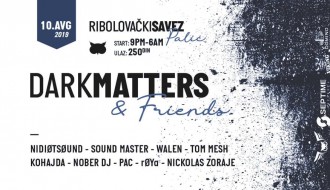 Dark Matters & Friends