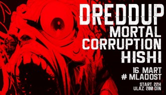 Dreddup, Hishi, Mortal Corruption