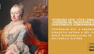 Istorijsko veče: Uticaj dinastije Habzburg na oblikovanje kulture i svakodnevice južnopanonske regije