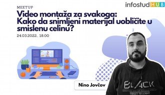 Predavanje: Video montaža za svakoga: Kako da snimljeni materijal uobličite u smislenu celinu?