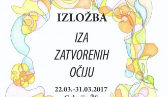 Izložba: Iza zatvorenih očiju