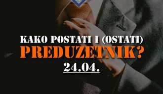 Predavanje: Kako postati (i ostati) preduzetnik?