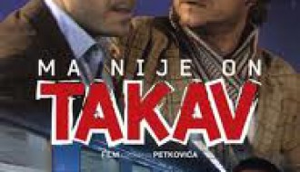 Film: Ma, nije on takav - Miroslav Petković 2011