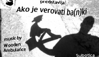 Predstava za decu: Ako je verovati ba(n)ki