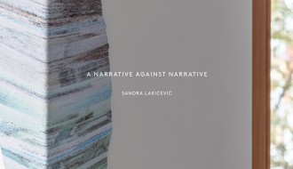 SANDRA LAKIĆEVIĆ: A NARRATIVE AGAINST NARRATIVE