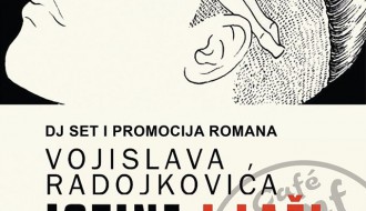 DJ set i promocija romana Vojislava Radojkovića "Istine i laži"