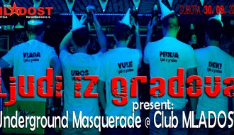 Ljudi Iz Gradova: Underground Masquerade