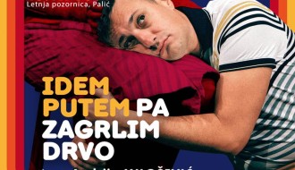 OTKAZANO Predstava: Idem putem pa zagrlim drvo (Andrija Millošević)