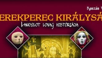 Predstava: Kerekperec királyság - Lanselot lovag historiája