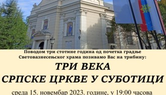Istorijska tribina "Tri veka srpske crkve u Subotici"