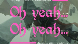 Izložba: Saša Tkačenko: Oh yeah…Oh yeah…