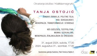 Tanja Ostojić: Žensko zdravlje, politike tela, rad, seksualnost, menopauza, transformacije i starenje
