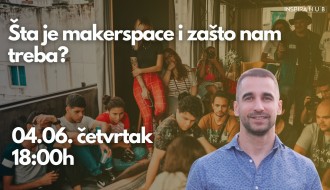 Šta je makerspace i zašto nam treba?