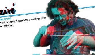 Koncert Herman Müntzing’s Ensemble Morph East (SWE/SRB/HUN)
