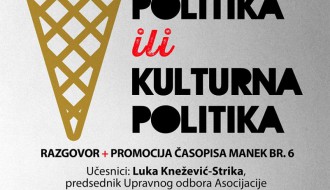 Kultura i politika ili Kulturna politika - razgovor i promocija časopisa Manek