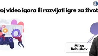 Predavanje: Živeti za razvoj video igara ili razvijati igre za život