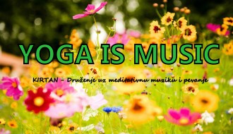 YOGA IS MUSIC - druženje uz meditativnu muziku