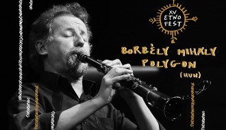 ETNOFEST World music festival: Borbély Mihály Polygon
