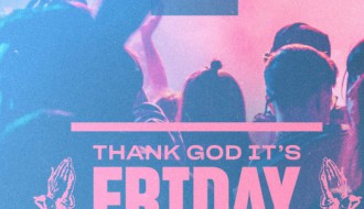 Thank God it's friday