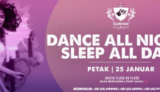 Dance all night, sleep all day
