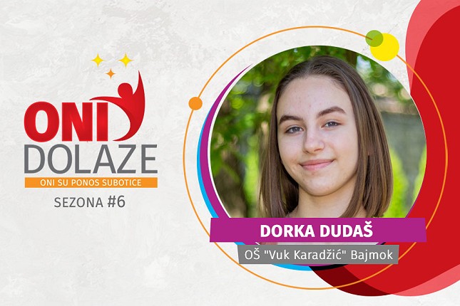 Oni dolaze: Dorka Dudaš, učenica generacije OŠ „Vuk Karadžić“ Bajmok