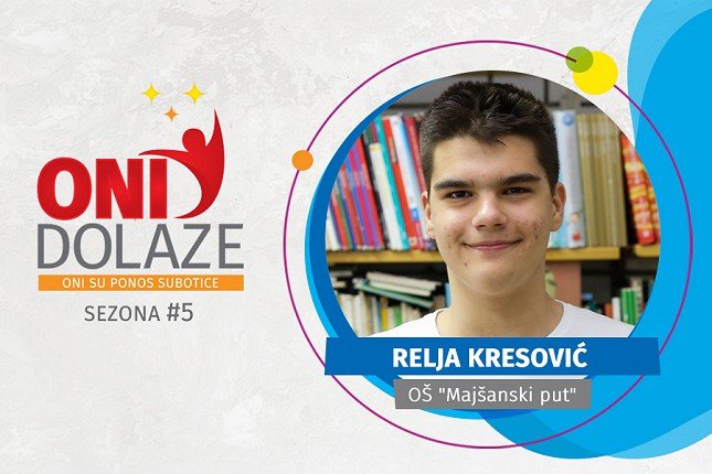 Oni dolaze: Relja Kresović, učenik generacije OŠ "Majšanski put"