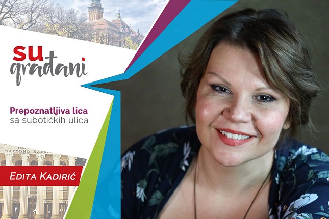 SUgrađani: Edita Kadirić - "Moj život je ispunjen, pun svega - do kraja"
