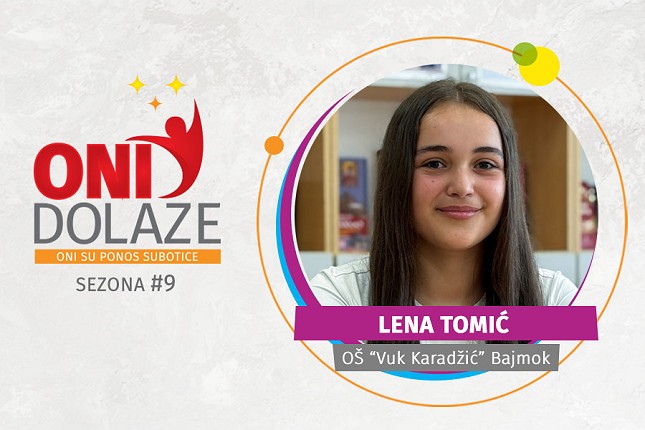 Oni dolaze: Lena Tomić, OŠ “Vuk Karadžić”