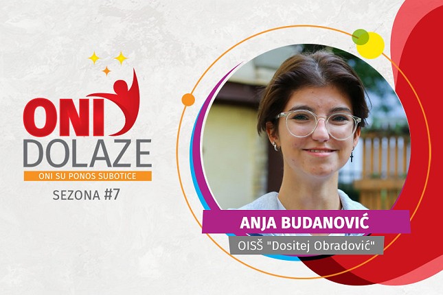 Oni dolaze: Anja Budanović, OISŠ „Dositej Obradović“