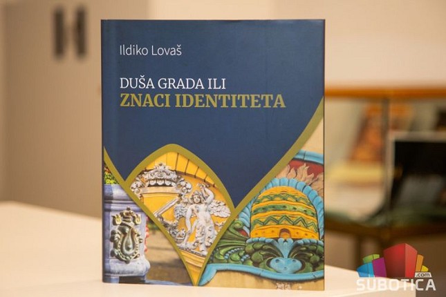 Predstavljena knjiga Ildiko Lovaš „Duša grada – ili znaci identiteta“