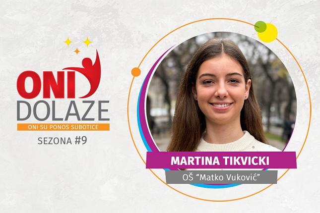Oni dolaze: Martina Tikvicki, OŠ "Matko Vuković"