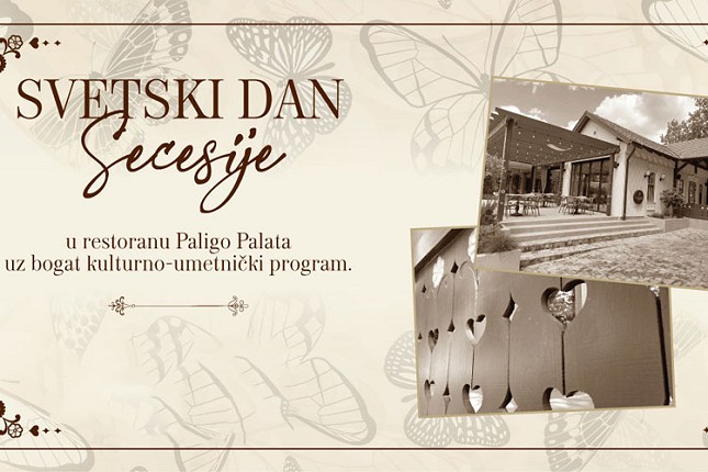 Svetski dan secesije u bajkovitom ambijentu restorana "Paligo palata"