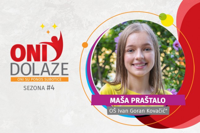 Oni dolaze: Maša Praštalo, učenica OŠ „Ivan Goran Kovačić“