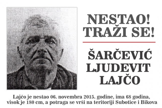 Nestao Šarčević Ljudevit Lajčo - potraga za nestalim licem na teritoriji Subotice i Bikova