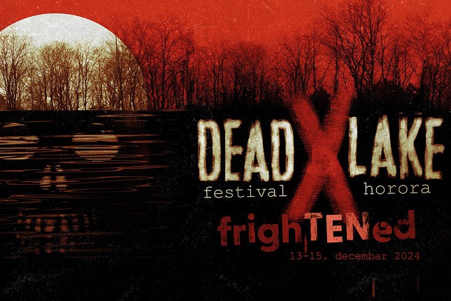 "I dalje vas plašimo" - Deseto izdanje festivala horora "Dead Lake" od 13. do 15. decembra