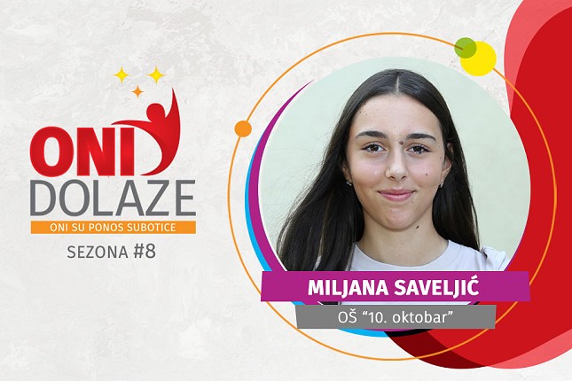 Oni dolaze: Miljana Saveljić, OŠ “10. oktobar”