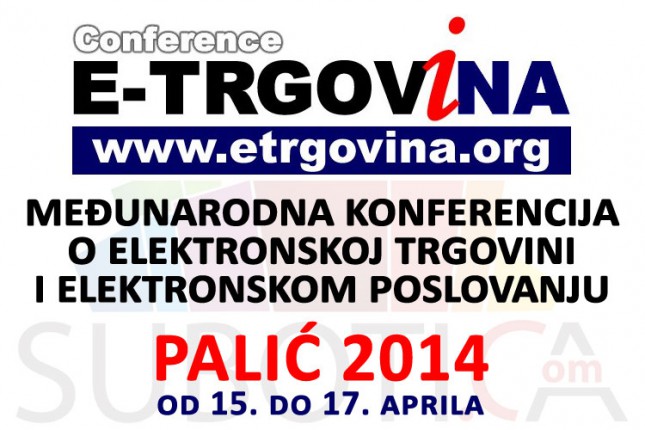 Konferencija "E-trgovina 2014" od 15. do 17. aprila na Paliću