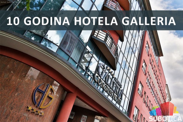 Kongresni hotel "Galleria" obeležio desetogodišnjicu uspešnog poslovanja
