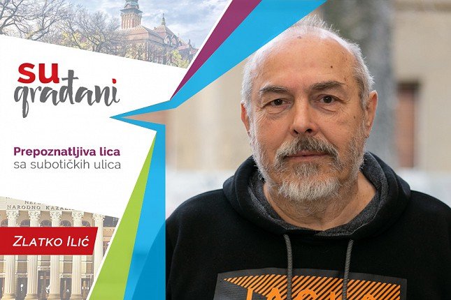 SUgrađani: Zlatko Ilić -  "Čitavog života bila je - muzika!"